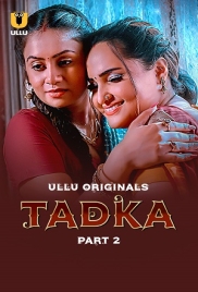 Tadka (2025) Ullu S01 Part 2 Web Series Tadka (2025) Ullu S01 Part 2 Web Series (2025)