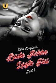 Bade Achhe Lagte Hai (2025) Ullu S01 Part 1 Web Series Bade Achhe Lagte Hai (2025) Ullu S01 Part 1 Web Series (2025)