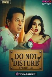 Do Not Disturb (2025) Moodx S01 E03 Web Series Do Not Disturb (2025) Moodx S01 E03 Web Series (2025)